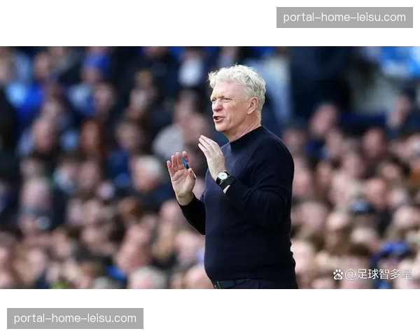 莫耶斯客场保守策略遭质疑 埃弗顿进攻瘫痪暴露调整短板 莫耶斯客场保守策略遭质疑 埃弗顿进攻瘫痪暴露调整短板